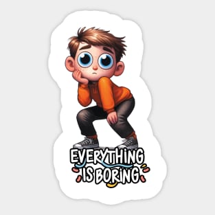 Everything Is Boring Sticker